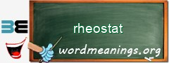 WordMeaning blackboard for rheostat